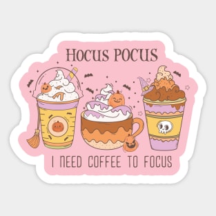 Hocus Pocuss I need Coffee to focus Sticker